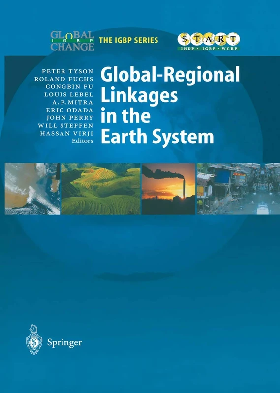 Global-Regional Linkages in the Earth System (Global Change - The IGBP Series)