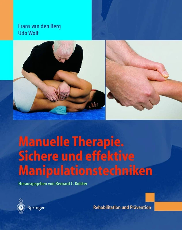 Manuelle Therapie. Sichere und effektive Manipulationstechniken (Rehabilitation und Prävention)