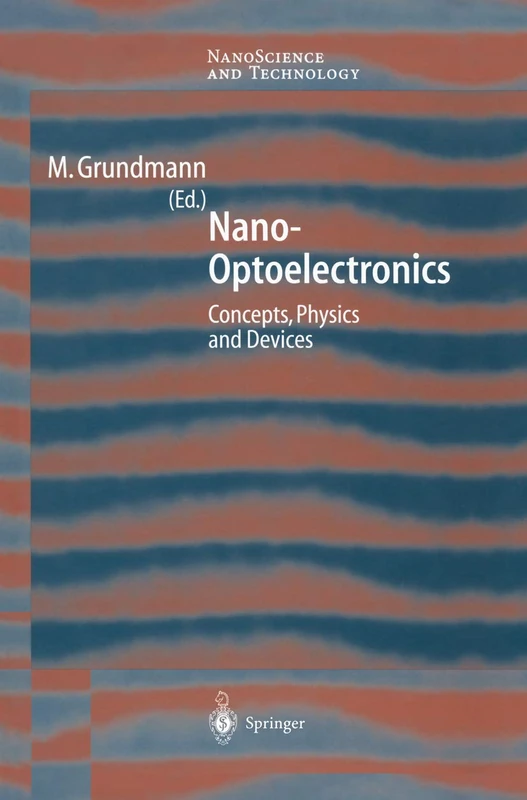 Springer Nano-Optoelectronics: Concepts, Physics and Devices