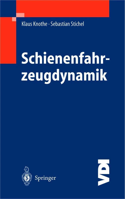 Schienenfahrzeugdynamik (VDI-Buch)