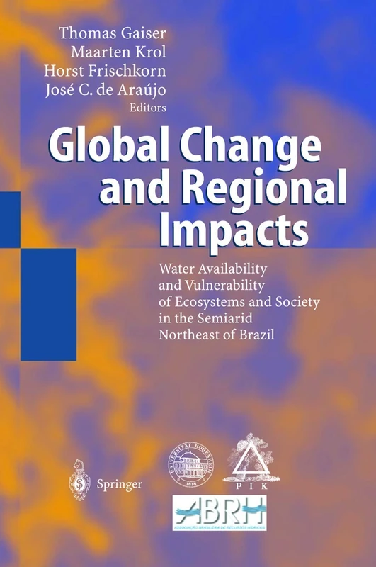 Global Change and Regional Impacts: Water Availability and Vulnerability of Ecosystems and Society in the Semiarid Northeast of Brazil