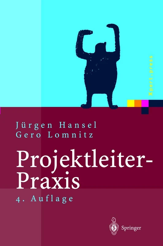 Projektleiter-Praxis: Optimale Kommunikation und Kooperation in der Projektarbeit (Xpert.press)