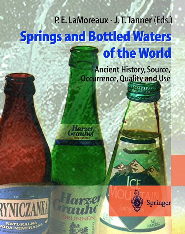 Springs and Bottled Waters of the World: Ancient History, Source, Occurrence, Quality and Use