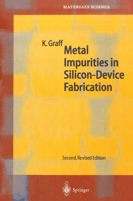 Metal Impurities in Silicon-Device Fabrication: 24 (Springer Series in Materials Science, 24)