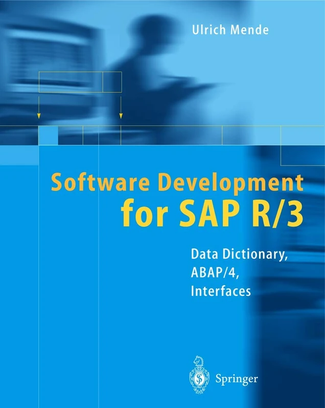 Software Development for SAP R/3®: Data Dictionary, ABAP/4®, Interfaces