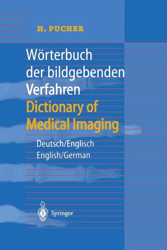 Wörterbuch der bildgebenden Verfahren/Dictionary of Medical Imaging: Deutsch/Englisch, English/German