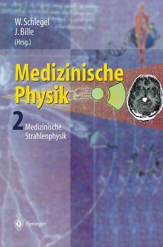 Medizinische Physik 2: Medizinische Strahlenphysik