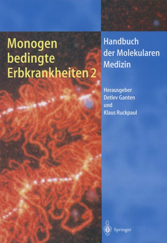 Monogen bedingte Erbkrankheiten 2: 7 (Handbuch der Molekularen Medizin, 7)