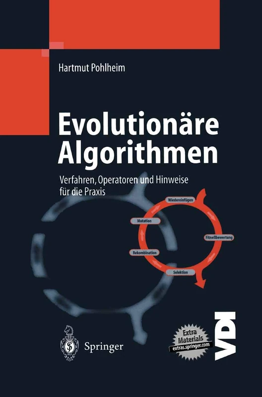 Evolutionäre Algorithmen: Verfahren, Operatoren und Hinweise für die Praxis (VDI-Buch)