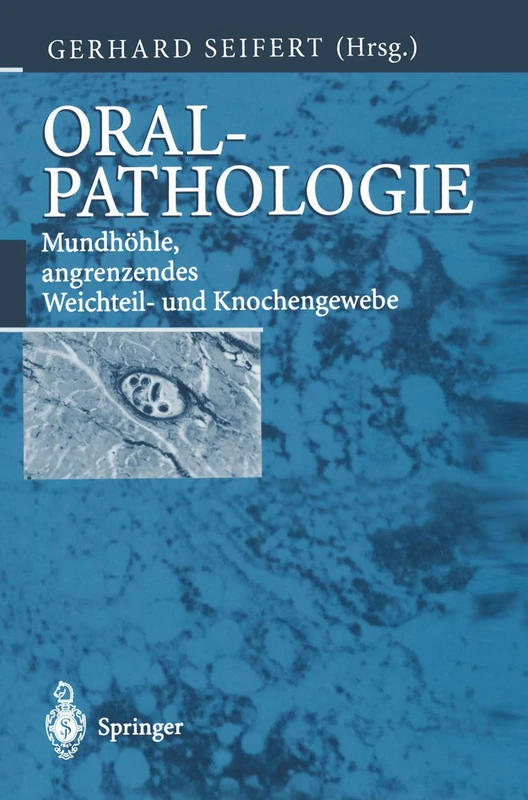 Oralpathologie: Mundhöhle, angrenzendes Weichteil- und Knochengewebe: 1 / 3 (Spezielle pathologische Anatomie, 1 / 3)