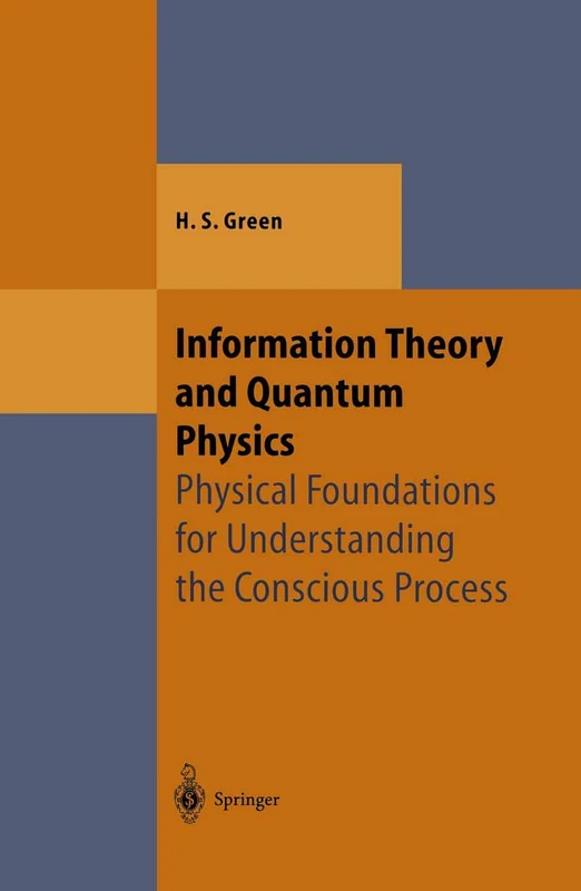 Information Theory and Quantum Physics: Physical Foundations for Understanding the Conscious Process (Theoretical and Mathematical Physics) - Image 1