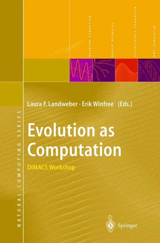 Evolution as Computation: DIMACS Workshop, Princeton, January 1999 (Natural Computing Series)