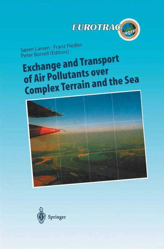 Exchange and Transport of Air Pollutants over Complex Terrain and the Sea: Field Measurements and Numerical Modelling; Ship, Ocean Platform and ... of Pollutants in the Troposphere, 9) - Image 1