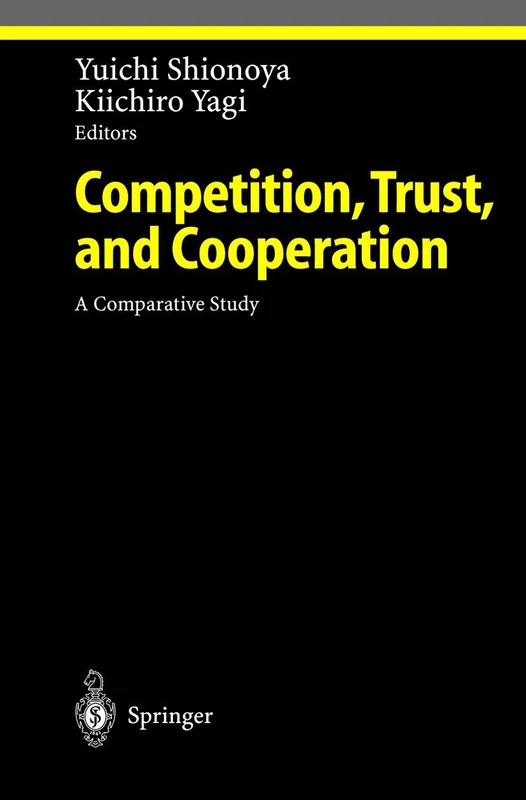 Competition, Trust, and Cooperation: A Comparative Study (Ethical Economy)