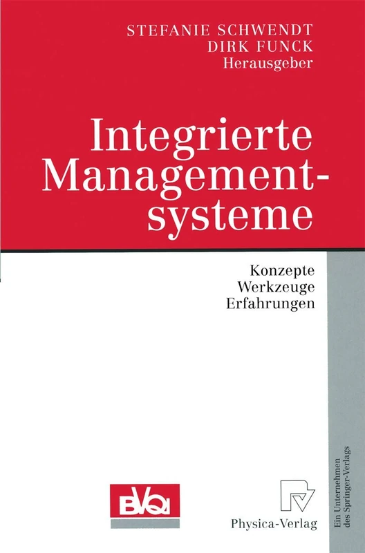 Integrierte Managementsysteme: Konzepte, Werkzeuge, Erfahrungen