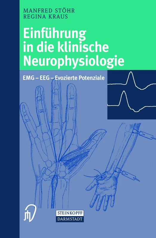 Einführung in die klinische Neurophysiologie: EMG ― EEG ― Evozierte Potenziale