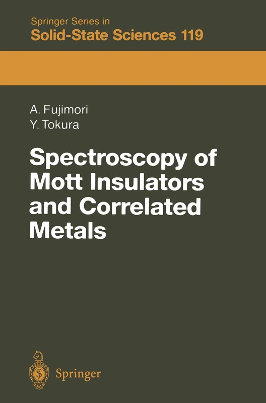 Spectroscopy of Mott Insulators and Correlated Metals: Proceedings of the 17th Taniguchi Symposium Kashikojima, Japan, October 24–28, 1994: 119 (Springer Series in Solid-State Sciences, 119)