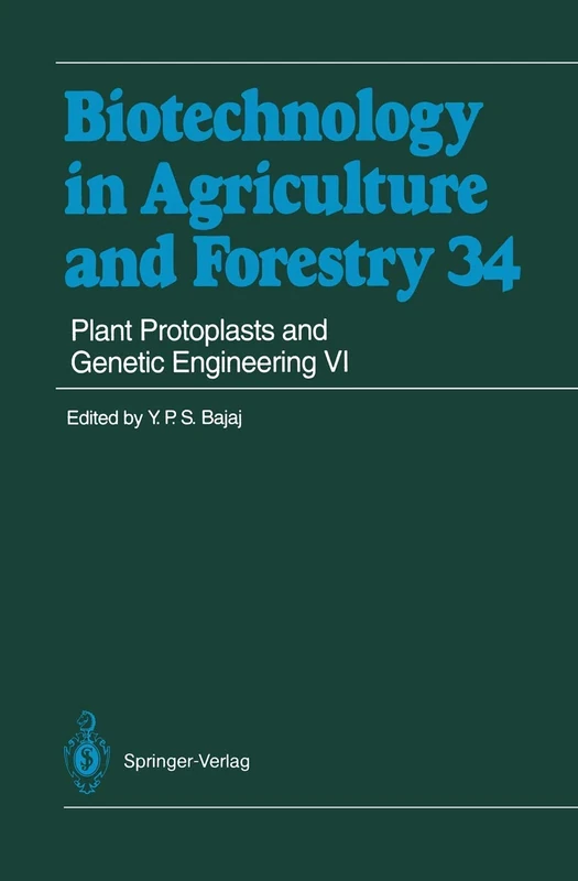 Plant Protoplasts and Genetic Engineering VI: 34 (Biotechnology in Agriculture and Forestry, 34)