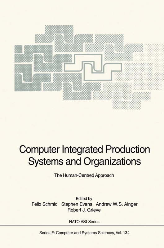 Computer Integrated Production Systems and Organizations: 134 (NATO ASI Subseries F:, 134)