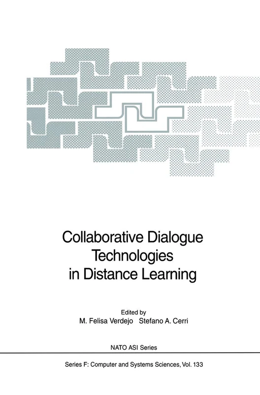 Collaborative Dialogue Technologies in Distance Learning: 133 (NATO ASI Subseries F:, 133)