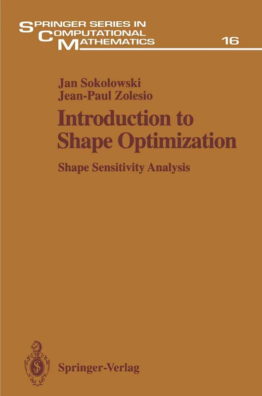 Introduction to Shape Optimization: Shape Sensitivity Analysis: 16 (Springer Series in Computational Mathematics, 16)