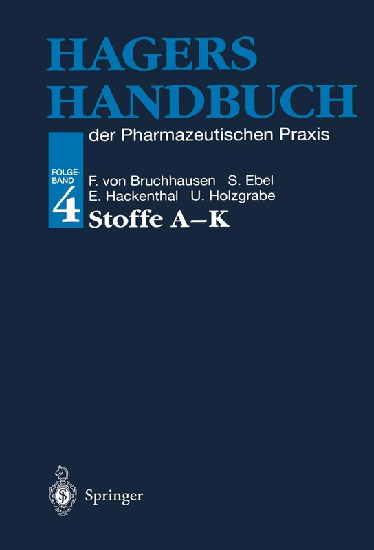 Hagers Handbuch der Pharmazeutischen Praxis: Folgeband 4: Stoffe A-K
