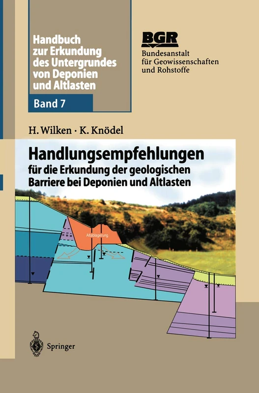 Handbuch zur Erkundung des Untergrundes von Deponien und Altlasten: Handlungsempfehlungen für die Erkundung der geologischen Barriere bei Deponien und Altlasten