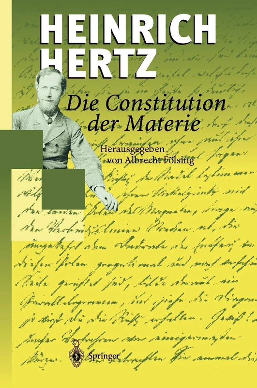 Die Constitution der Materie: Eine Vorlesung über die Grundlagen der Physik aus dem Jahre 1884