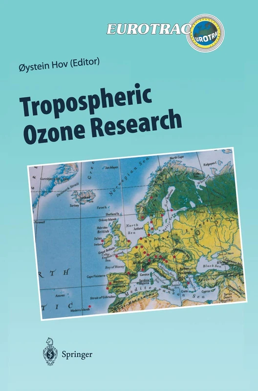 Tropospheric Ozone Research: Tropospheric Ozone in the Regional and Sub-regional Context: 6 (Transport and Chemical Transformation of Pollutants in the Troposphere, 6)