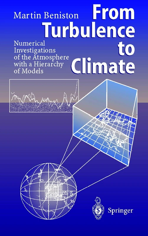 From Turbulence to Climate: Numerical Investigations of the Atmosphere with a Hierarchy of Models