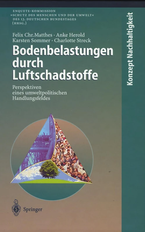 Bodenbelastungen durch Luftschadstoffe: Perspektiven eines umweltpolitischen Handlungsfeldes (Konzept Nachhaltigkeit)
