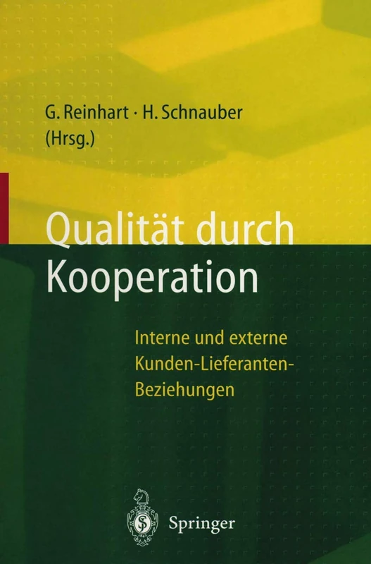 Qualität durch Kooperation: Interne und externe Kunden-Lieferanten-Beziehungen