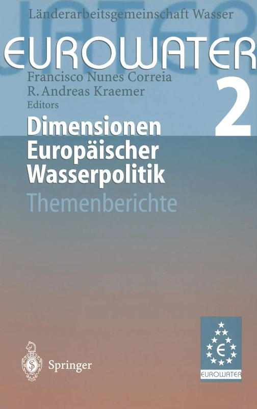 Dimensionen Europäischer Wasserpolitik: Band 2 Eurowater 2 Themenberichte
