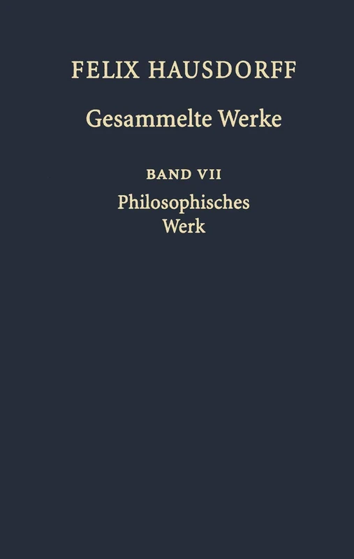 Felix Hausdorff - Gesammelte Werke Band VII: Philosophisches Werk „Sant’ Ilario. Gedanken aus der Landschaft Zarathustras“ „Das Chaos in kosmischer Auslese“ Essays zu Nietzsche: 7 - Image 1
