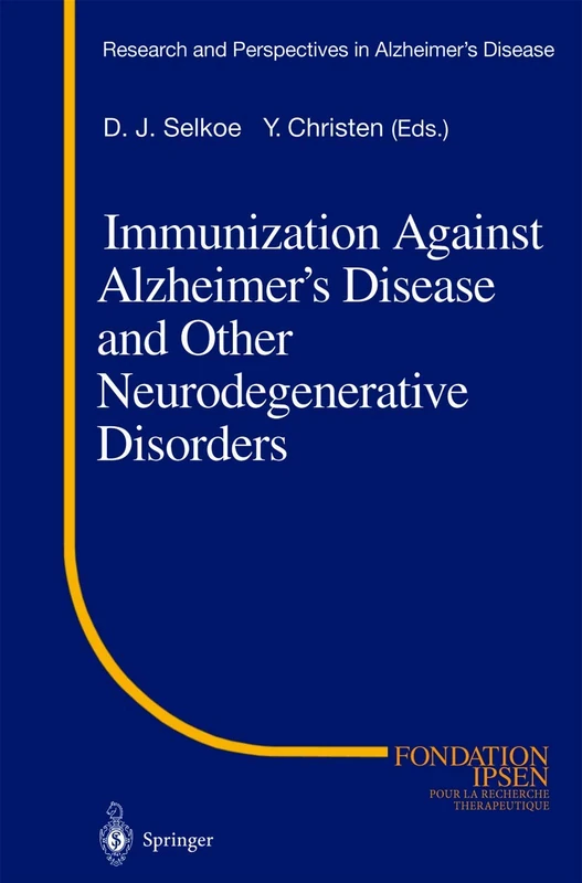 Immunization Against Alzheimer’s Disease and Other Neurodegenerative Disorders (Research and Perspectives in Alzheimer's Disease)