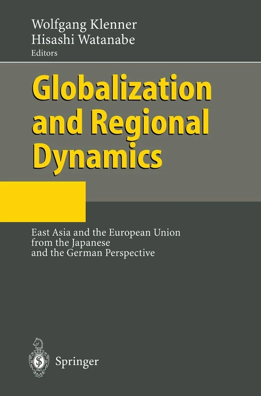 Globalization and Regional Dynamics: East Asia and the European Union from the Japanese and the German Perspective