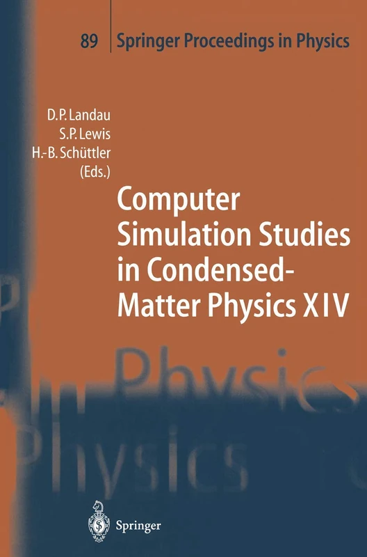 Computer Simulation Studies in Condensed-Matter Physics XIV: Proceedings of the Fourteenth Workshop, Athens, GA, USA, February 19–24, 2001: 89 (Springer Proceedings in Physics, 89)