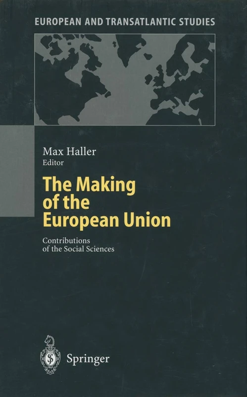 The Making of the European Union: Contributions of the Social Sciences (European and Transatlantic Studies)