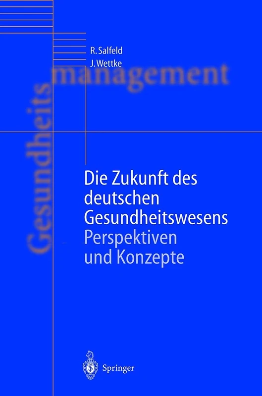 Die Zukunft des deutschen Gesundheitswesens: Perspektiven und Konzepte
