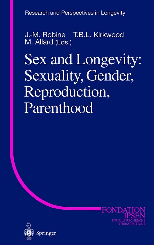 Sex and Longevity: Sexuality, Gender, Reproduction, Parenthood (Research and Perspectives in Longevity)