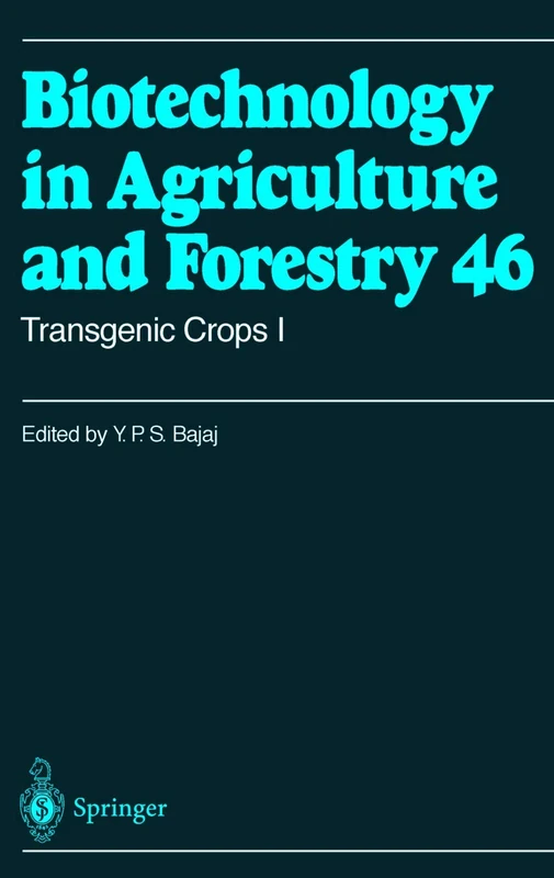 Transgenic Crops I: 46 (Biotechnology in Agriculture and Forestry, 46)