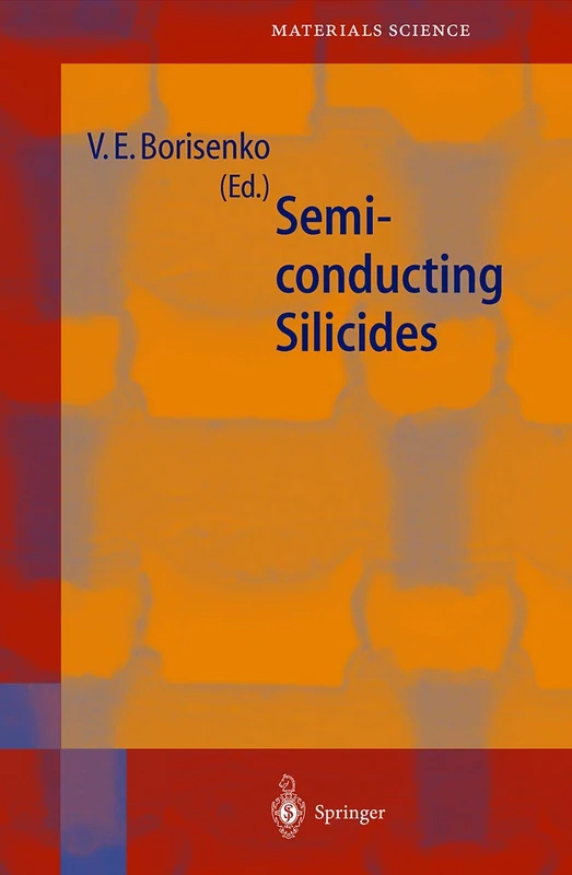 Semiconducting Silicides: Basics, Formation, Properties: 39 (Springer Series in Materials Science, 39)