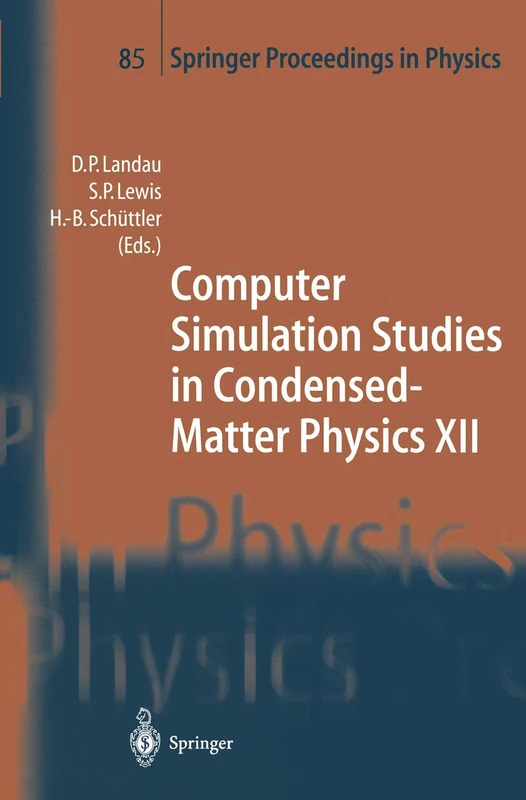 Computer Simulation Studies in Condensed-Matter Physics XII: Proceedings of the Twelfth Workshop, Athens, GA, USA, March 8-12, 1999: 85 (Springer Proceedings in Physics, 85)
