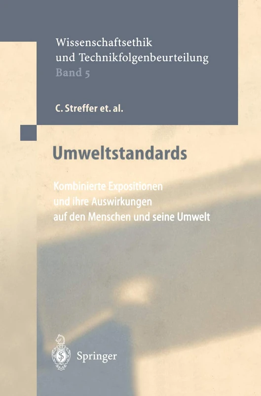 Umweltstandards: Kombinierte Expositionen und ihre Auswirkungen auf den Menschen und seine Umwelt: 5 (Ethics of Science and Technology Assessment, 5)