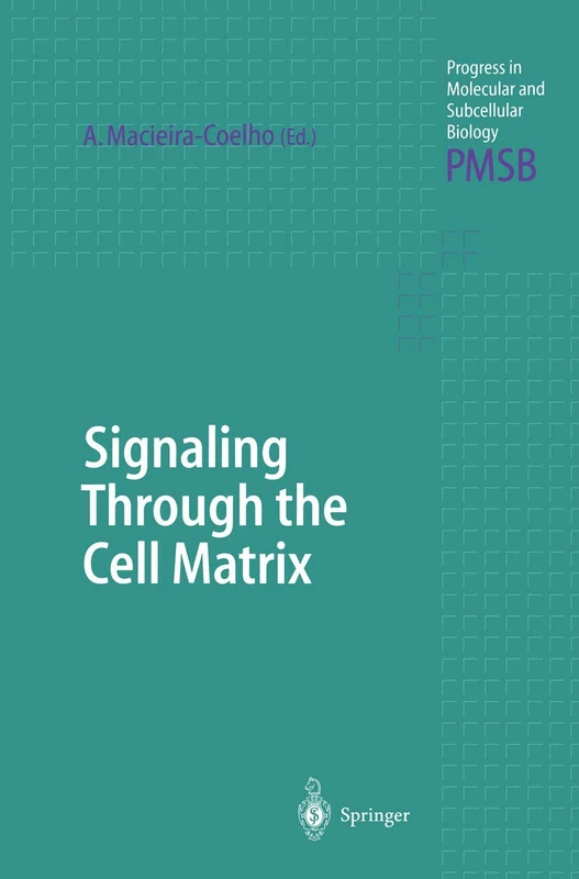 Signaling Through the Cell Matrix: 25 (Progress in Molecular and Subcellular Biology, 25)