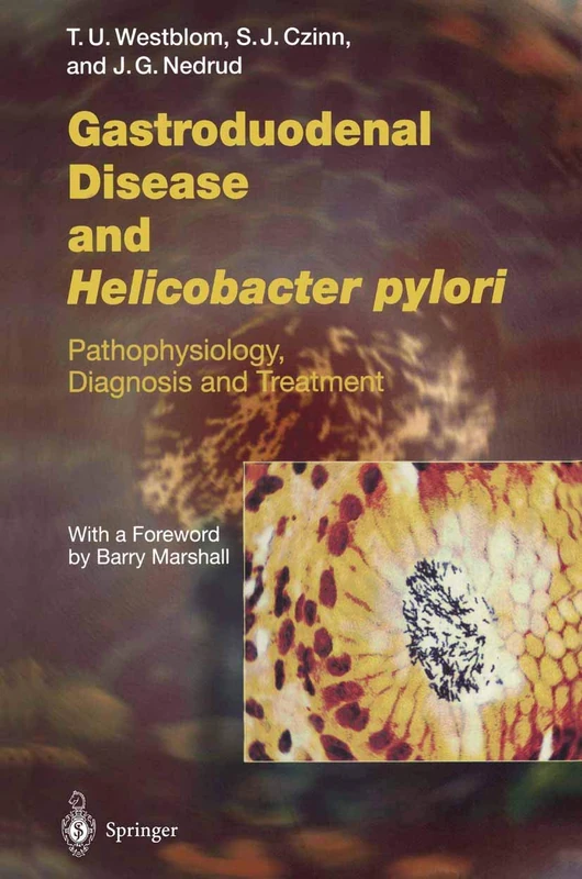 Gastroduodenal Disease and Helicobacter pylori: Pathophysiology, Diagnosis and Treatment: 241 (Current Topics in Microbiology and Immunology, 241)