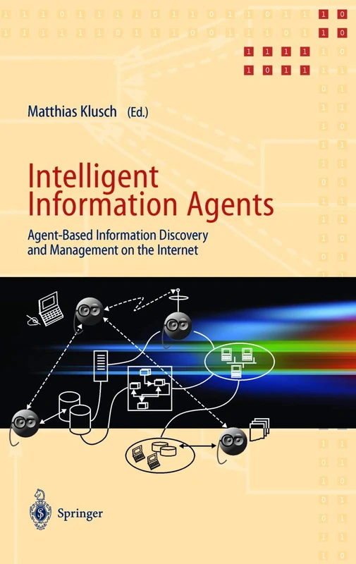 Intelligent Information Agents: Agent-Based Information Discovery and Management on the Internet