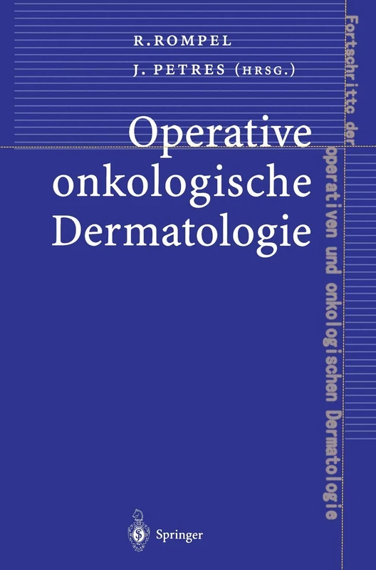 Operative onkologische Dermatologie: 15 (Fortschritte der operativen und onkologischen Dermatologie, 15)