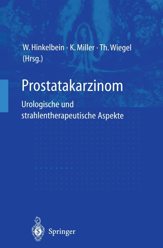 Prostatakarzinom ― urologische und strahlentherapeutische Aspekte: urologische und strahlentherapeutische Aspekte