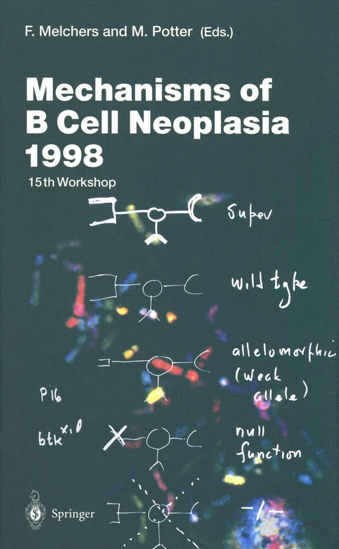 Mechanisms of B Cell Neoplasia 1998: Proceedings of the Workshop held at the Basel Institute for Immunology 4th–6th October 1998: 246 (Current Topics in Microbiology and Immunology, 246)